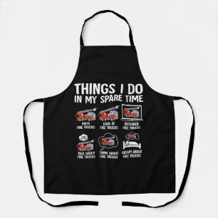 Things I Do In My Spare Time Fire Trucks Firefight Apron