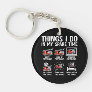 Things I Do In My Spare Time Fire Trucks Firefight Key Ring