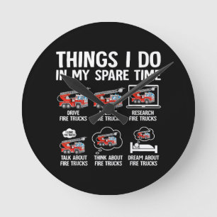 Things I Do In My Spare Time Fire Trucks Firefight Round Clock