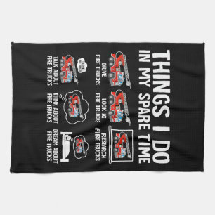 Things I Do In My Spare Time Fire Trucks Firefight Tea Towel
