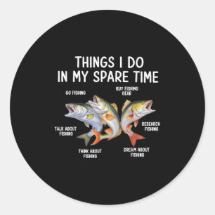 Things I Do In My Spare Time Fisherman Fishing Men Classic Round Sticker