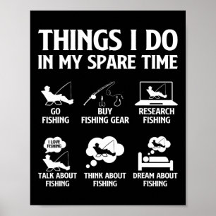 Things I Do In My Spare Time Fishing Boys Men B Fi Poster