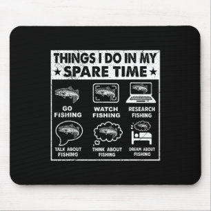 Things I Do In My Spare Time Fishing Funny 1 Mouse Pad