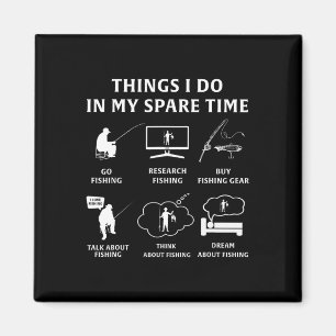 Things I Do In My Spare Time Fishing Funny Magnet