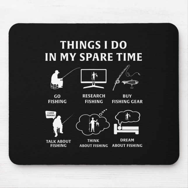 Things I Do In My Spare Time Fishing Funny  Mouse Pad (Front)