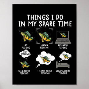 things i do in my spare time fishing funny poster