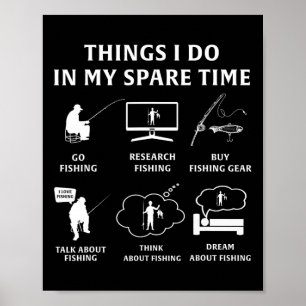 Things I Do In My Spare Time Fishing Funny Poster