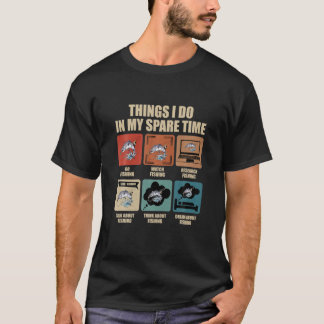 Things I Do In My Spare Time Fishing Lovers Gift T-Shirt