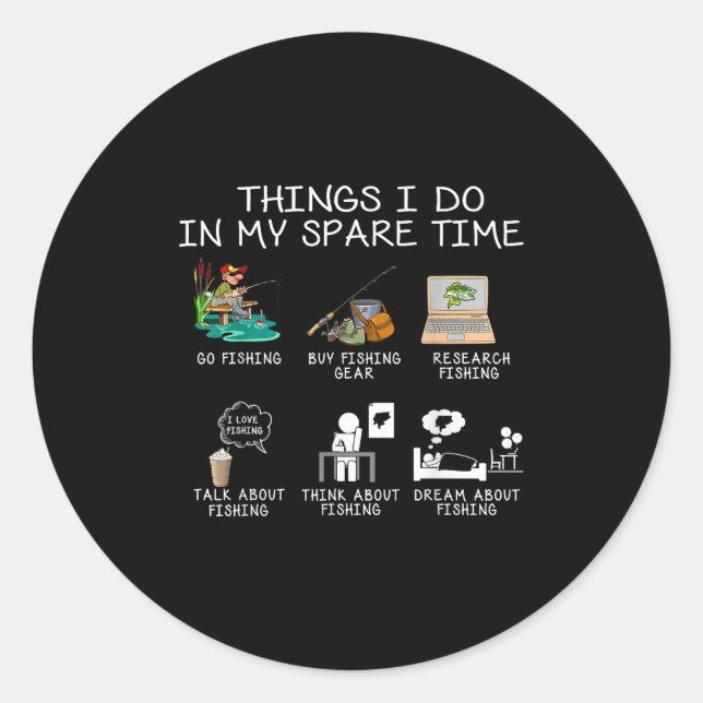 Things I Do In My Spare Time Fishing Rod Funny Fis Classic Round Sticker (Front)