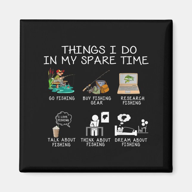 Things I Do In My Spare Time Fishing Rod Funny Fis Magnet (Front)