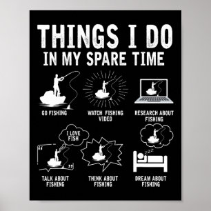 Things I Do In My Spare Time Fishing Rod Funny Fis Poster