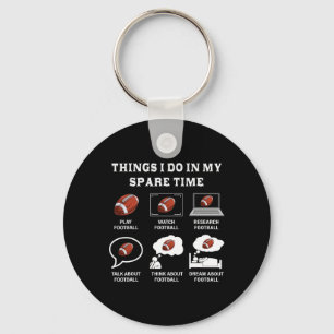 Things I Do In My Spare Time Football Lover Funny Key Ring