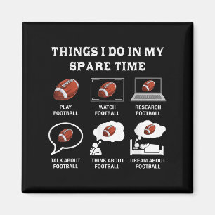 Things I Do In My Spare Time Football Lover Funny  Magnet