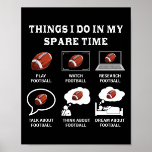 Things I Do In My Spare Time Football Lover Funny Poster
