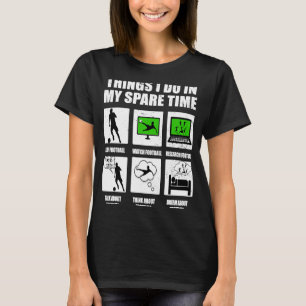 Things I Do In My Spare Time Football Soccer black T-Shirt