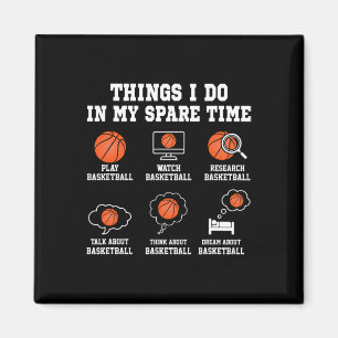 Things I do In My Spare TIme Fun Basketball lover  Magnet