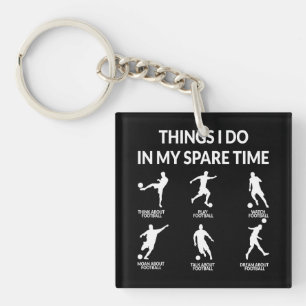 Things I Do In My Spare Time Fun Football Soccer Key Ring