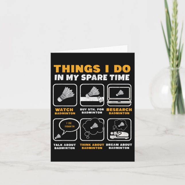 Things I Do In My Spare Time Funny Badminton  Card (Front)