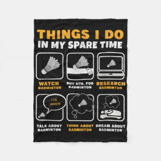 Things I Do In My Spare Time Funny Badminton  Fleece Blanket