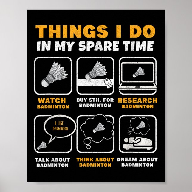 Things I Do In My Spare Time Funny Badminton  Poster (Front)