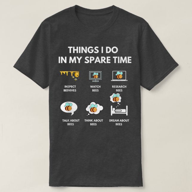 Things I Do In My Spare Time, Funny Beekeeper Apia T-Shirt (Design Front)