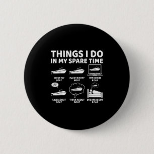 Things I Do In My Spare Time Funny Boating Boat En 6 Cm Round Badge