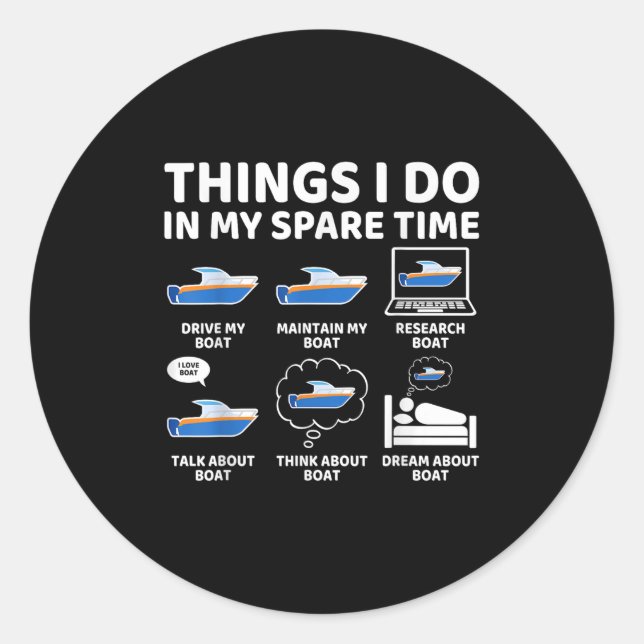 Things I Do In My Spare Time Funny Boating Boat En Classic Round Sticker (Front)