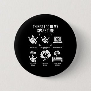 Things I Do In My Spare Time Funny Bowling Team Bo 6 Cm Round Badge