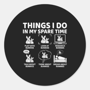 Things I Do In My Spare Time Funny Bunny Rabbit Lo Classic Round Sticker