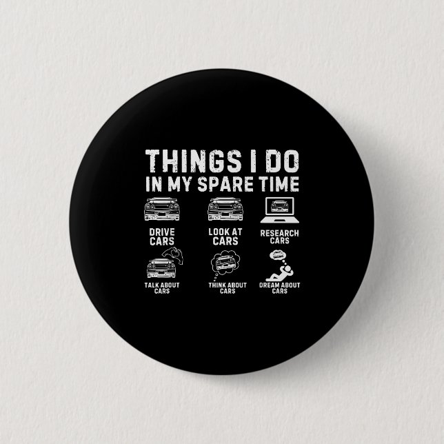 Things I Do In My Spare Time Funny Car Enthusiast  6 Cm Round Badge (Front)