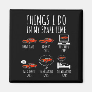 Things I Do In My Spare Time Funny Car Enthusiast  Magnet