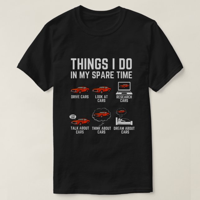 Things I Do In My Spare Time Funny Car Enthusiast  T-Shirt (Design Front)