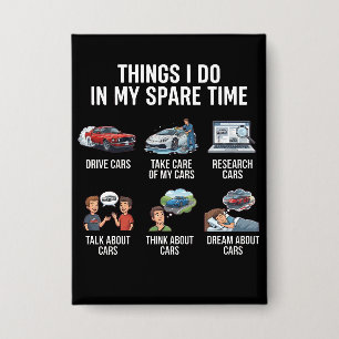 Things I Do in My Spare Time Funny Car Guy Car