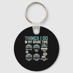 Things I Do In My Spare Time - Funny Car Lover Key Ring