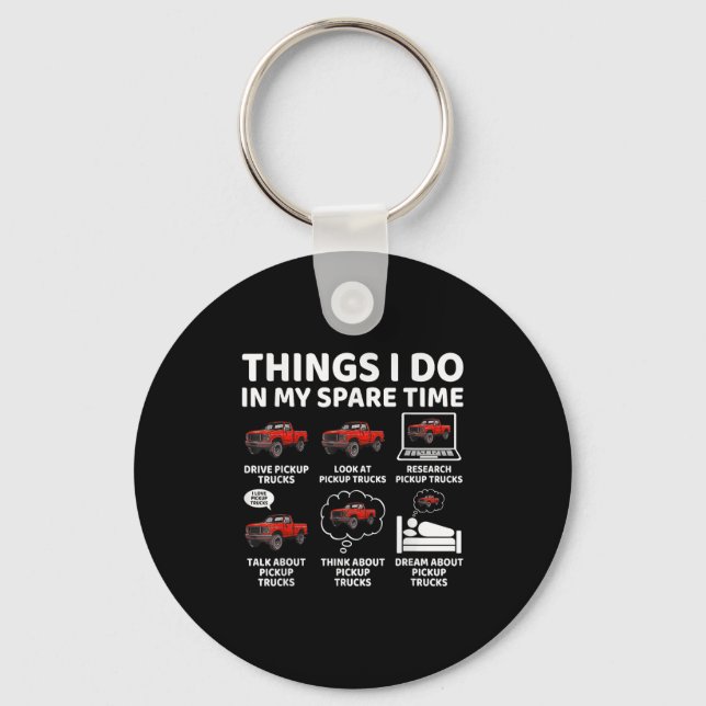 Things I Do In My Spare Time Funny Ckup Truck Love Key Ring (Front)