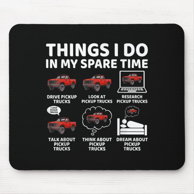 Things I Do In My Spare Time Funny Ckup Truck Love Mouse Pad (Front)