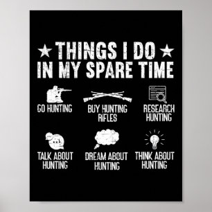 Things I Do In My Spare Time Funny Deer Hunting  Poster