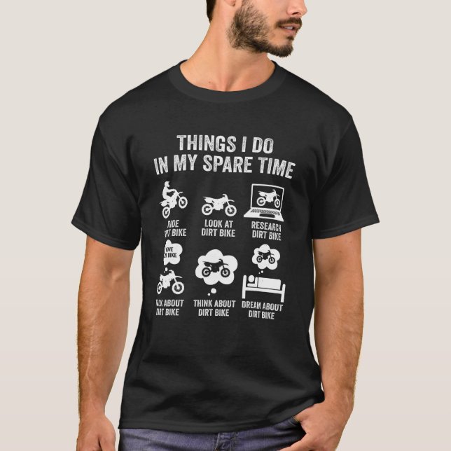 Things I Do In My Spare Time Funny Dirt Bike Motoc T-Shirt (Front)