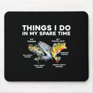 Things I Do In My Spare Time Funny Fishing 1 Mouse Pad