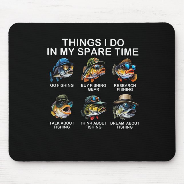 Things I Do In My Spare Time Funny Fishing 2  Mouse Pad (Front)