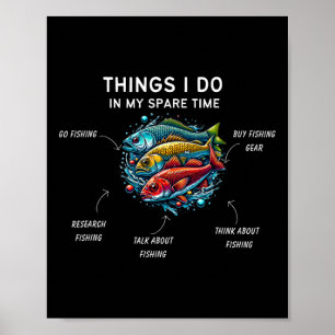 Things I Do In My Spare Time Funny Fishing 3 Poster