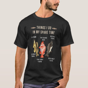 Things I Do In My Spare Time Funny Fishing Fisherm T-Shirt