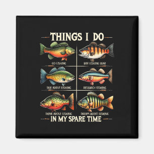 Things I Do In My Spare Time Funny Fishing Fishing Magnet