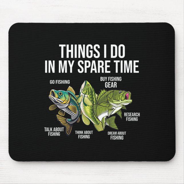 Things I Do In My Spare Time Funny Fishing Lovers  Mouse Pad (Front)