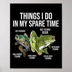 Things I Do In My Spare Time Funny Fishing Lovers Poster