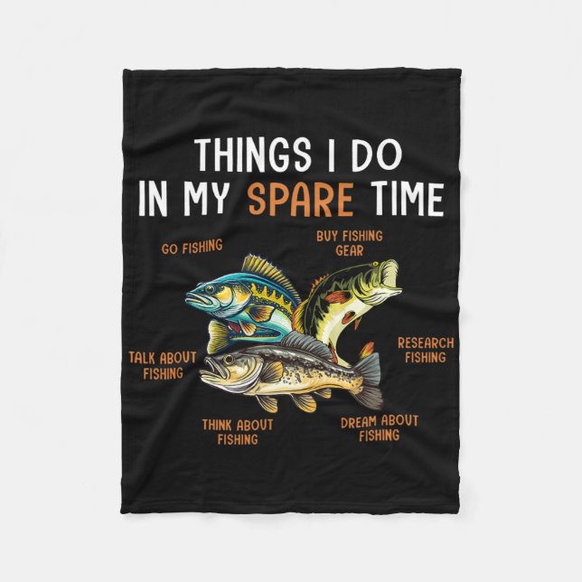 Things I Do In My Spare Time Funny Fishing Things  Fleece Blanket (Front)