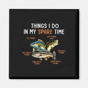 Things I Do In My Spare Time Funny Fishing Things Magnet