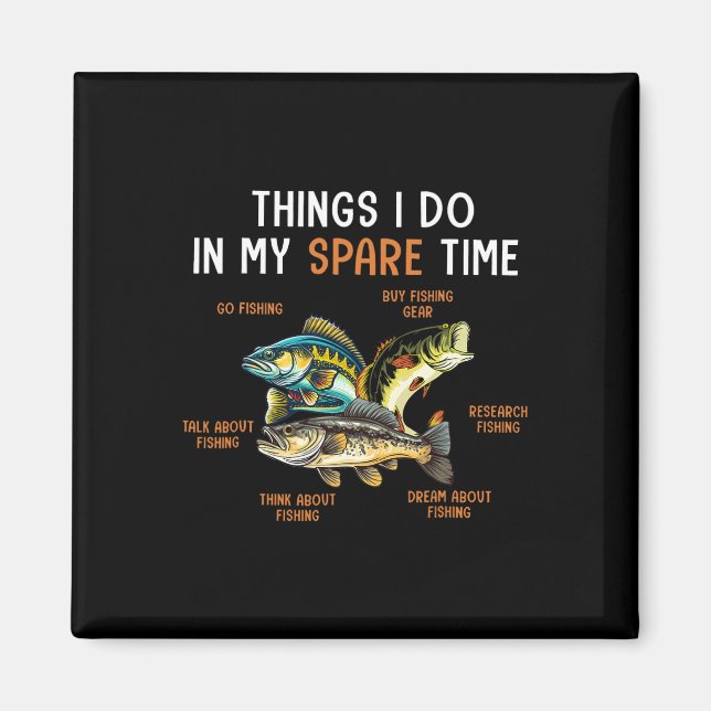 Things I Do In My Spare Time Funny Fishing Things  Magnet (Front)