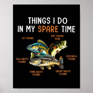 Things I Do In My Spare Time Funny Fishing Things  Poster