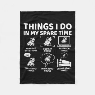 Things I Do In My Spare Time Funny Frog Lover  Fleece Blanket